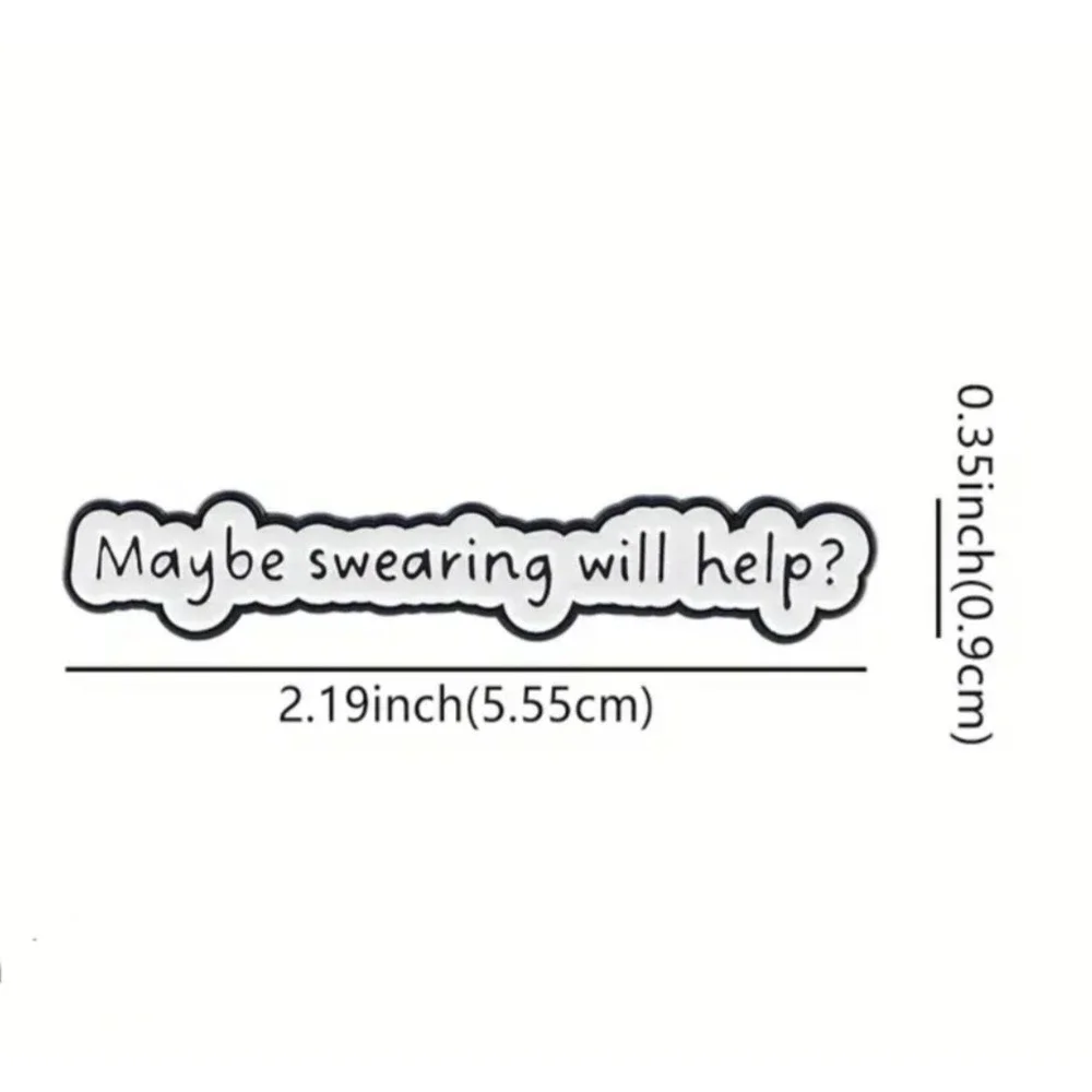 Maybe Swearing Will Help Enamel Pin Funny Sarcastic White Black Lapel Pin